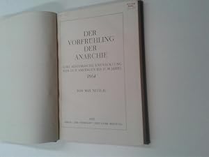 Der Vorfrühling der Anarchie. Ihre historische Entwicklung von den Anfängen bis zum Jahre 1864. (...