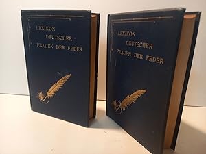 Lexikon deutscher Frauen der Feder. Eine Zusammenstellung der seit dem Jahre 1840 erschienenen We...