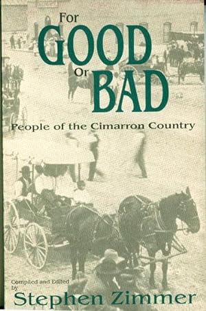 Seller image for For Good or Bad: People of the Cimarron Country [SIGNED] for sale by BASEMENT BOOKS