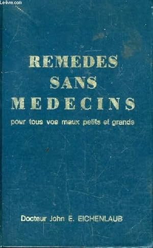 Seller image for REMEDES SANS MEDECINS POUR TOUS VOS MAUX PETITS ET GRANDS for sale by Le-Livre