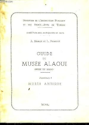 Bild des Verkufers fr GUIDE DU MUSEE ALAOUI (MUSEE DU BARDO) - FASCICULE 1 MUSEE ANTIQUE - 4EME EDITION. zum Verkauf von Le-Livre