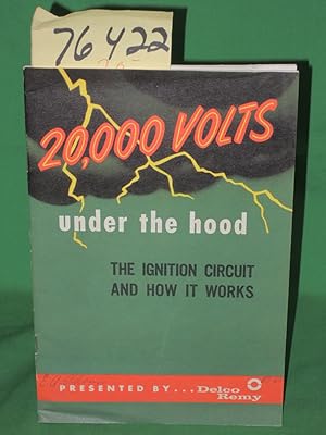 Bild des Verkufers fr 20,000 Volts Under the Hood: The Ignition Circuit and How It Works zum Verkauf von Princeton Antiques Bookshop