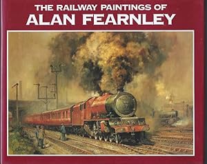 The Railway Paintings of ALAN FEARNLEY