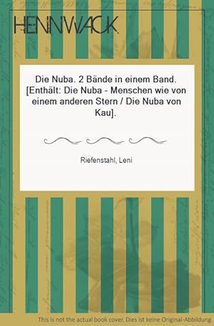 Bild des Verkufers fr Die Nuba. 2 Bnde in einem Band. [Enthlt: Die Nuba - Menschen wie von einem anderen Stern / Die Nuba von Kau]. zum Verkauf von HENNWACK - Berlins grtes Antiquariat