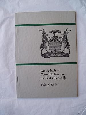 Geskiedenis en Ontwikkeling van die Stadt Okahandja kronologisches saamgestel.,