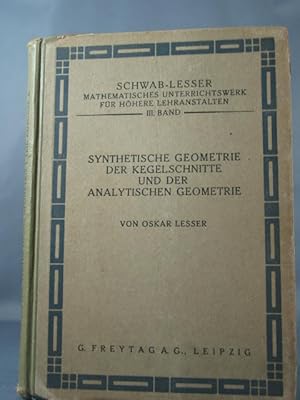 Lehr und Übungsbuch für den Unterricht der Synthetischen Geometrie der Kegelschnitte und der anal...