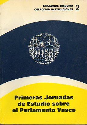 Bild des Verkufers fr PRIMERAS JORNADAS DE ESTUDIO SOBRE EL PARLAMENTO VASCO. zum Verkauf von angeles sancha libros