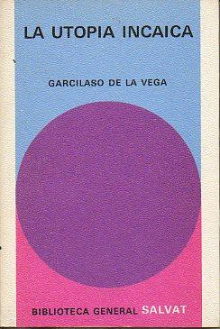 Seller image for LA UTOPA INCAICA. Primera Parte de los Comentarios Reales. Prlogo de Julio Ortega. for sale by angeles sancha libros