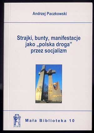 Seller image for Strajki, bunty, manifestacje jako "polska droga" przez socjalizm for sale by POLIART Beata Kalke