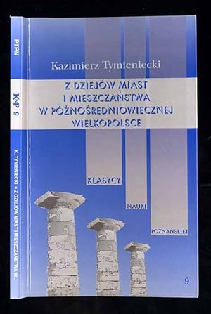 Imagen del vendedor de Z dziejow miast i mieszczanstwa w poznosredniowiecznej Wielkopolsce a la venta por POLIART Beata Kalke