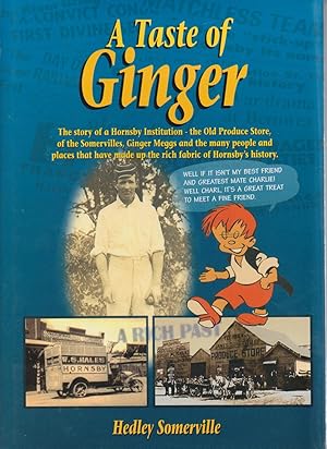 Bild des Verkufers fr A TASTE OF GINGER. The Story of a Hornsby Institution - the Old Produce Store, of the Somervilles, Ginger Meggs . - SIGNED COPY zum Verkauf von BOOK NOW