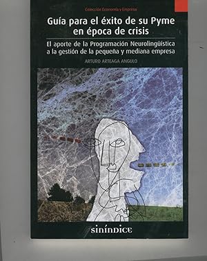 Seller image for GUIA PARA EL EXITO DE SU PYME EN EPOCA DE CRISIS Coleccin Economa y Empresa. Fotografa en b/n. 1 Edicin. Buen estado for sale by Librera Hijazo