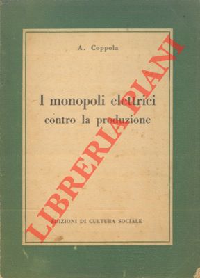 I monopoli elettrici contro la produzione.