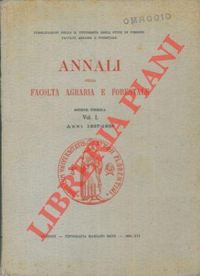 Annali della Facoltà Agraria e Forestale. Vol. I. Anni 1937-1938.