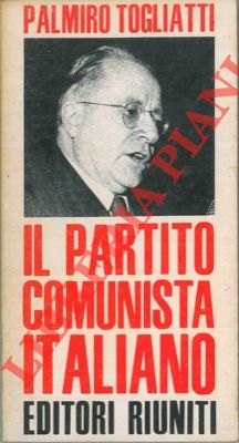 Il Partito Comunista Italiano. Prefazione di Giorgio Napolitano.