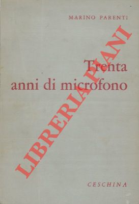 Bild des Verkufers fr Trent'anni di microfono. Saggi ricordi e impressioni. zum Verkauf von Libreria Piani