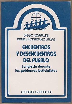 Imagen del vendedor de Encuentros Y Desencuentros Del Pueblo: La Iglesia Durante Los Gobiernos Justicialistas a la venta por Sweet Beagle Books