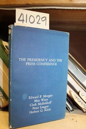 Image du vendeur pour The Presidency and the Press Conference mis en vente par Princeton Antiques Bookshop