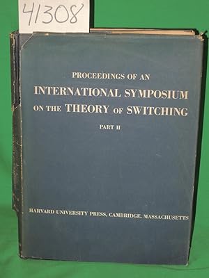 Image du vendeur pour Proceedings Of An International Symposium On The Theory Of Switching: Volume 1 & 2 mis en vente par Princeton Antiques Bookshop