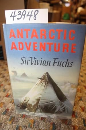 Image du vendeur pour Antarctic Adventure: The Commonwealth Trans-Antarctic Expedition 1955-58 mis en vente par Princeton Antiques Bookshop