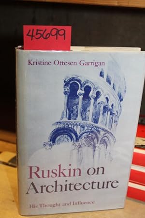 Seller image for Ruskin on Architecture: His Thought and Influence for sale by Princeton Antiques Bookshop