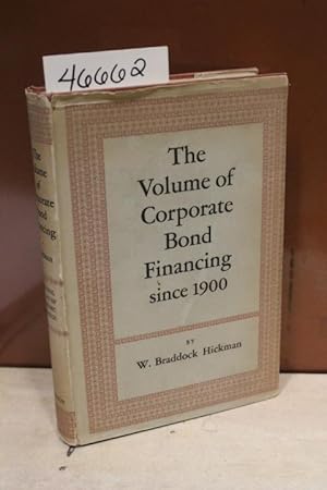 Image du vendeur pour The Volume of Cororate Bond Financing Since 1900 mis en vente par Princeton Antiques Bookshop