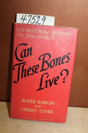 Seller image for Can These Bones Live? On Restoring Religion to the Church for sale by Princeton Antiques Bookshop