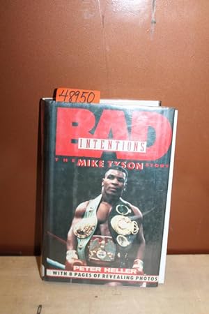 Image du vendeur pour Bad Intentions: The Mike Tyson Story mis en vente par Princeton Antiques Bookshop