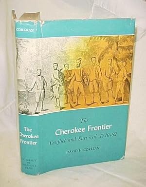 Seller image for The Cherokee Frontier Conflict and Survival, 1740-62 for sale by Princeton Antiques Bookshop