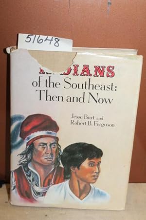 Image du vendeur pour Indians of the Southeast: Then and Now mis en vente par Princeton Antiques Bookshop