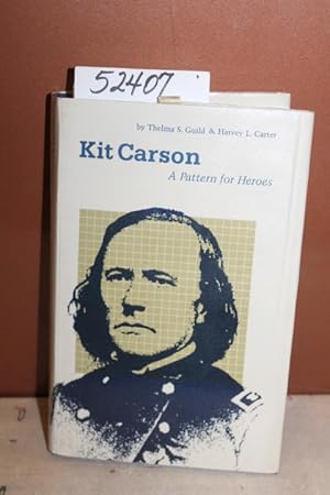 Seller image for Kit Carson: A Pattern for Heroes for sale by Princeton Antiques Bookshop
