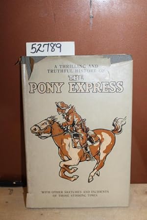 Seller image for A Thrilling and Truthful History of The Pony Express or, Blazing the Westward Way for sale by Princeton Antiques Bookshop