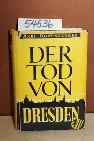 Image du vendeur pour Der Tod Von Dresden The death of Dresden reports of the dying of a city in eye witness reports mis en vente par Princeton Antiques Bookshop