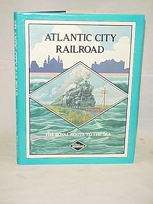 Image du vendeur pour Atlantic City Railroad: The Royal Route to the Sea: A History of Reading's Seashore Railroad 1877-1933 CRUSADER PRESS mis en vente par Princeton Antiques Bookshop