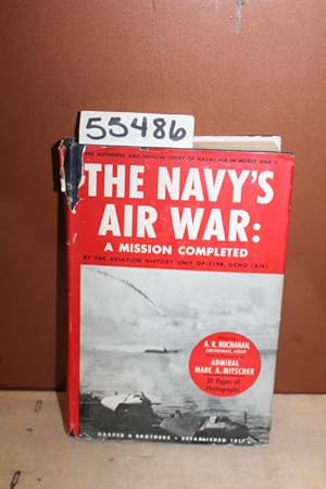 Seller image for The Navy's Air War: A Mission Completed by the Aviation History Unit - OP-519B, DCNO (Air) for sale by Princeton Antiques Bookshop