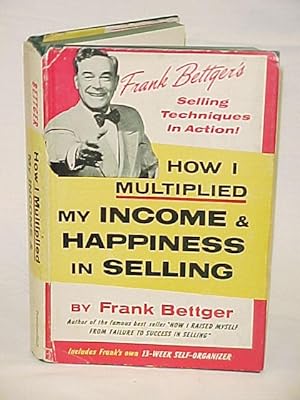 Image du vendeur pour How I Multiplied My Income & Happiness in Selling mis en vente par Princeton Antiques Bookshop