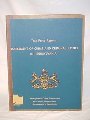 Image du vendeur pour Task Force Report: Assessment of Crime and Criminal Justice in Pennsylvania mis en vente par Princeton Antiques Bookshop