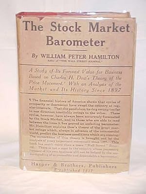 Bild des Verkufers fr The Stock Market Barometer a Study of its Forecast Value Based on Charles H. Dow's Theory of the Price Movement zum Verkauf von Princeton Antiques Bookshop