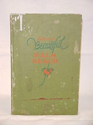 Image du vendeur pour History of Beautiful Palm Beach mis en vente par Princeton Antiques Bookshop