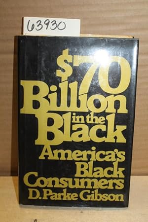Seller image for 70 Billion in the Black, America's Black Consumers for sale by Princeton Antiques Bookshop