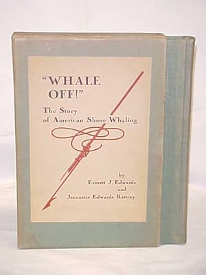 Seller image for Whale Off, The Story of American Shore Whaling for sale by Princeton Antiques Bookshop