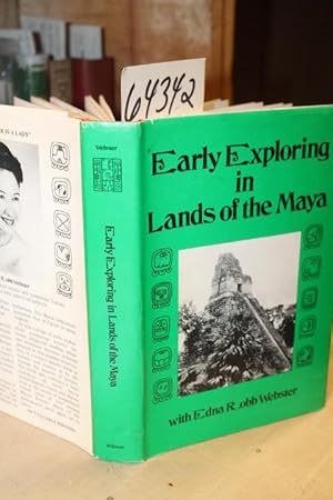 Seller image for Early Exploring in the Lands of the Maya; A Collection of Adventures and Research in the Maya Area, Dating form 1928-40 with a for sale by Princeton Antiques Bookshop