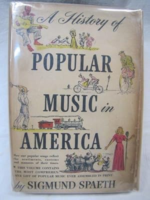 Image du vendeur pour A History of Popular Music in America This volume contains the most comprehensive list of popular music ever assembled in print mis en vente par Princeton Antiques Bookshop