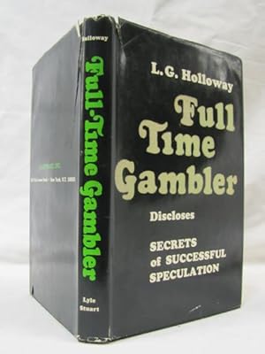 Image du vendeur pour Full Time Gambler Discloses Secrets of Successful Speculation mis en vente par Princeton Antiques Bookshop