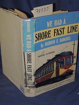 Image du vendeur pour We Had A Shore Fast Line The Trolley Railroad of Atlantic City and County mis en vente par Princeton Antiques Bookshop