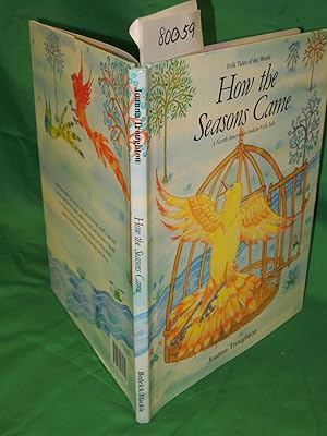 Image du vendeur pour HOW THE SEASONS CAME, Folk Tales of the World, A North American Indian Folk Tale mis en vente par Princeton Antiques Bookshop