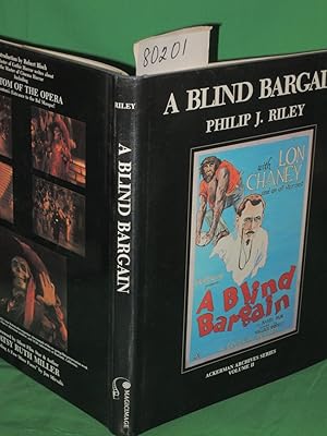 Image du vendeur pour A BLIND BARGAIN Riley's reconstruction of a lost Lon Chaney movie originally filmed in 1922. mis en vente par Princeton Antiques Bookshop