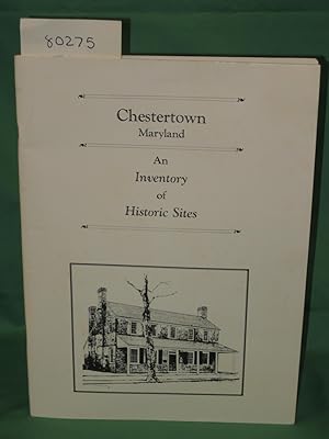 Image du vendeur pour Chester Town Maryland: An Inventory of Historic Sites mis en vente par Princeton Antiques Bookshop