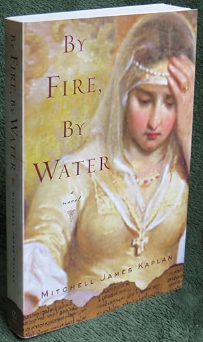 By Fire, by Water: A Novel