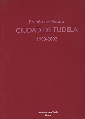 Seller image for Premio de pintura Ciudad de Tudela 1993-2002 for sale by LIBRERA GULLIVER